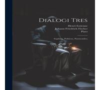 Plato Dialogi Tres: Sophista, Politicus, Parmenides; N/A Book Plato Multicolor