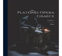 Plato nis opera Graece; Volume 1 Paperback Book Plato Multicolor
