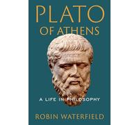 Plato of Athens : A Life in Philosophy