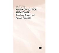 Plato on Justice and Power: Reading Book 1 of Plato’s Republic