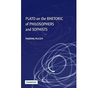 Plato on the Rhetoric of Philosophers and Sophists