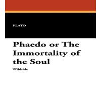 Plato Phaedo or the Immortality of the Soul Paperback Book Plato Multicolor