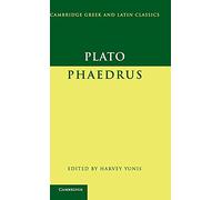 Plato: Phaedrus (Cambridge Greek and Latin Classics)