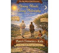 Plato’s Timaeus for Kids: A Short Walk Through Big Ideas (Philosophy · Walks)