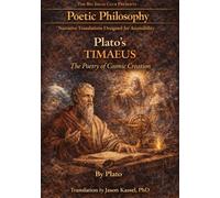 Plato’s Timaeus: The Poetry of Cosmic Creation