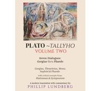 Plato Tallyho Volume Two: Seven Dialogues: Gorgias Thru Phaedo