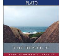 Plato The Republic (Esprios Classics): Translated by Benjamin Jowett Plato Multicolor