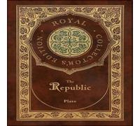 Plato The Republic (Royal Collector's Edition) (Case Laminate Hardcover Plato Multicolor