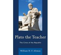 Plato the Teacher: The Crisis of the Republic