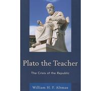 Plato the Teacher: The Crisis of the Republic