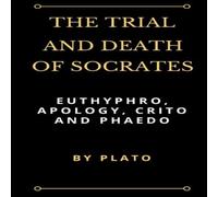 Plato The Trial & Death of Socrates: Euthyphro, Apology, Crito and in White Plato White