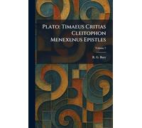 Plato: Timaeus Critias Cleitophon Menexenus Epistles