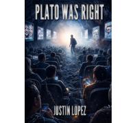 Plato Was Right: Modernity And The Cave