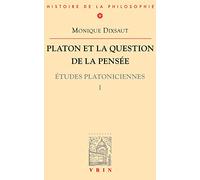 Platon Et La Question de la Pensee: Etudes Platoniciennes I (Bibliotheque D'Histoire de la Philosophie)