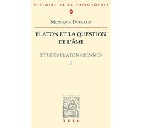Platon Et La Question de l'Ame: Etudes Platoniciennes II (Bibliotheque D'Histoire de la Philosophie)