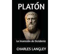 PLATÓN: La Invención de Occidente