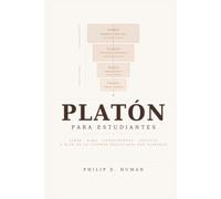 Platón para Estudiantes: Ideas, Alma, Conocimiento, Justicia y Mito de la Caverna Explicados con Claridad. (Filosofía para Estudiantes)