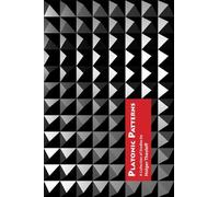 Platonic Patterns: A Collection of Studies by Holger Thesleff