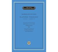Platonic Theology, Volume 1: Books I-IV (The I Tatti Renaissance Library 2)