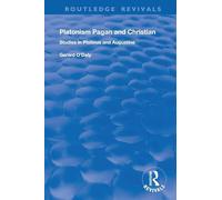 Platonism Pagan and Christian: Studies in Plotinus and Augustine (Routledge Revivals)
