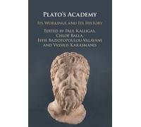 Plato's Academy : Its Workings and its History