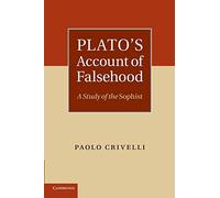 Plato's Account of Falsehood: A Study Of The Sophist
