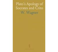 Plato's Apology of Socrates and Crito: With Notes Critical and Exegetical Introductory Notices and a Logical Analysis of the Apology