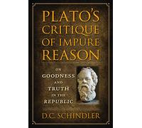 Plato's Critique of Impure Reason: On Goodness and Truth in the Republic