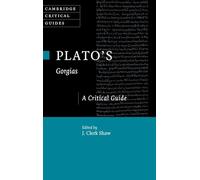 Plato's Gorgias: A Critical Guide (Cambridge Critical Guides)