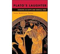 Plato's Laughter: Socrates as Satyr and Comical Hero (SUNY series in Ancient Greek Philosophy)