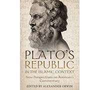 Plato's Republic in the Islamic Context: New Perspectives on Averroes's Commentary: 3 (Rochester Studies in Medieval Political Thought)