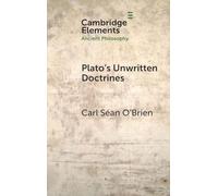 Plato's Unwritten Doctrines (Elements in Ancient Philosophy)