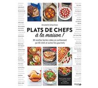 Plats de chefs à la maison: 80 recettes faciles créées en confinement par 80 chefs et autres fins gourmets