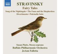 Susan Platts; Buffalo Philharmonic Orchestra; JoAnn Falletta - Igor Stravinsky: Fairy Tales (Song of the Nightingale; The Faun and the Shepherdess; Divertimento; Pulcinella Suite)