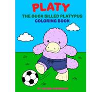 Platy-The Duck Billed Platypus Coloring Book