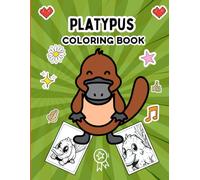 Platypus Coloring Book: Fun And Easy Coloring Pages ,and a Variety of Other Charming Animals for Boys or Girls , Bear And Many More For Boys Girls Kids Ages 4-8