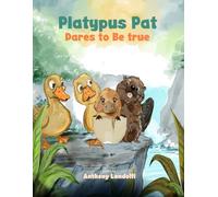 Platypus Pat Dares to be True