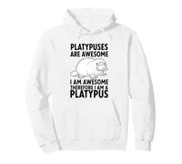 Platypuses Are Awesome I Am Awesome I Am A Platypus Pullover Hoodie