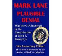Plausible Denial: Was the CIA Involved in the Assassination of John F. Kennedy?