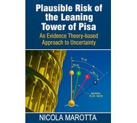 PLAUSIBLE RISK OF THE LEANING TOWER OF PISA: An Evidence Theory-based Approach to Uncertainty