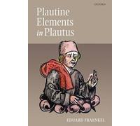 Eduard Fraenkel – Plautine Elements in Plautus – Hardback – Oxford University Press