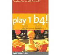 Play 1 b4!: Shock Your Opponents with the Sokolsky (Everyman Chess)