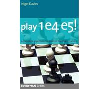 Play 1 E4 E5!: A Complete Repertoire for Black in the Open Games (Everyman Chess)