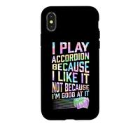 Play Accordion Because I Like It Not Because I'm Good At It Case for iPhone X/XS