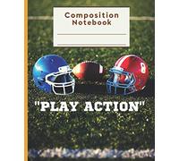 Play Action! American Football Composition Notebook: Journal College Ruled 7.5"x9.25" 120 pages, Back To School For Students and Teachers, Wide Blank ... Notebook: American Football and Sport)
