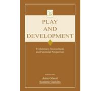 Play and Development: Evolutionary, Sociocultural, and Functional Perspectives (Jean Piaget Symposia Series)