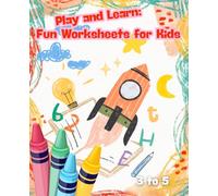 Play and Learn: Fun Worksheets for Kids: Spark Curiosity, Build Skills, and Inspire Joyful Learning with Exciting Activities That Make Every Page an Adventure for Little Minds!