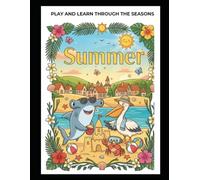 Play and Learn Through the Seasons: Summer