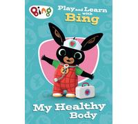 Play and Learn with Bing My Healthy Body