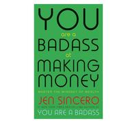 Play and Learn You Are A Badass At Making Money: Master The Mindset Of Wealth: Learn How To Save Your Money With One Of The World's Most